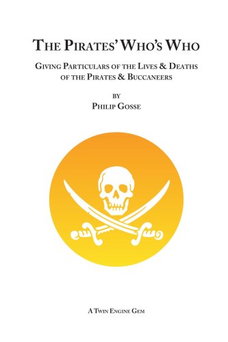 The Pirates' Who's Who - Philip Gosse - Books - Lulu.com - 9781847537508 - September 14, 2007