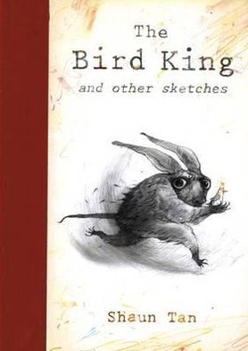 Cover for Shaun Tan · The Bird King (Inbunden Bok) (2011)