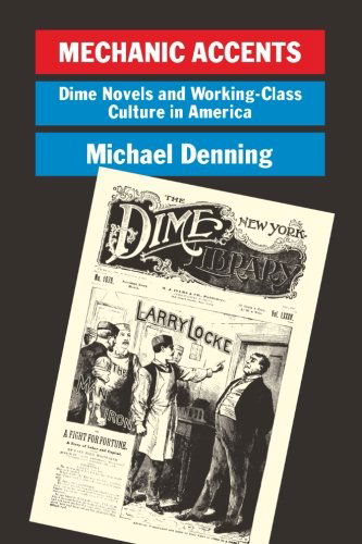 Cover for Michael Denning · Mechanic Accents: Dime Novels and Working-Class Culture in America - Haymarket (Paperback Book) [2 Revised edition] (1998)