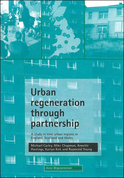 Cover for Carley, Michael (School of Planning and Housing, Heriot-Watt University) · Urban regeneration through partnership: A study in nine urban regions in England, Scotland and Wales - Area Regeneration series (Paperback Book) (2000)