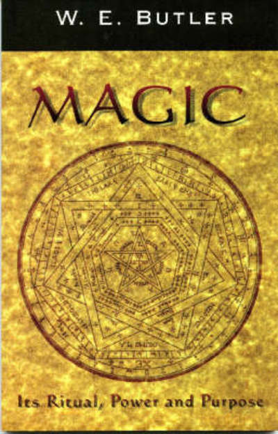 W.E. Butler · Magic, Its Ritual, Power and Purpose (Paperback Book) (2020)