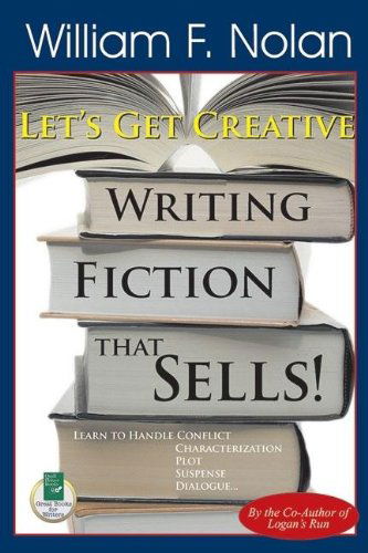 Let's Get Creative: Writing Fiction That Sells! - William F Nolan - Books - Quill Driver Books, U.S. - 9781884956508 - October 1, 2006