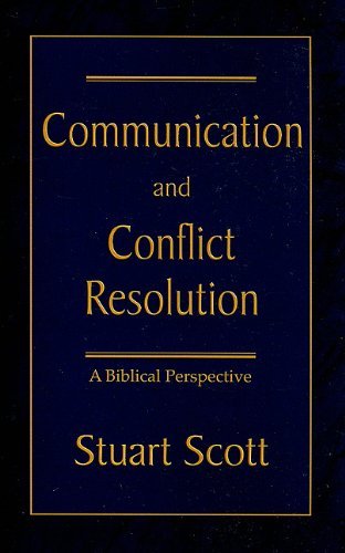 Cover for Stuart Scott · Communication and Conflict Resolution: a Biblical Perspective (Paperback Bog) (2005)