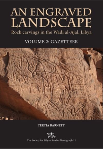 Cover for Tertia Barnett · An Engraved Landscape: Rock Carvings in the Wadi al-Ajal, Libya, Volume 2: Gazetteer (Paperback Bog) (2021)