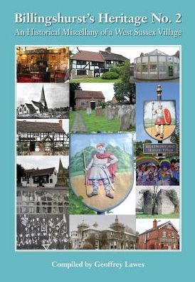 Billingshurst's Heritage No. 2 - Geoffrey Lawes - Books - Peacock Press - 9781908904508 - November 8, 2013