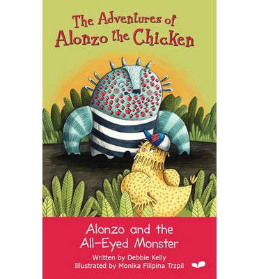 Alonzo and the All-Eyed Monster - Alonzo the Chicken - Debbie Kelly - Książki - Digital Leaf - 9781909428508 - 9 października 2014