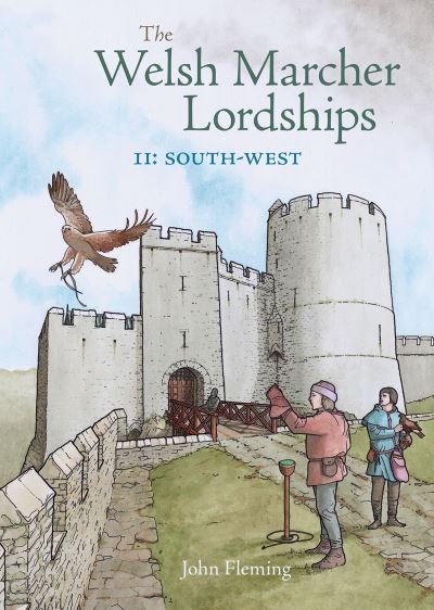 Cover for John Fleming · The Welsh Marcher Lordships: South-west (Pembrokeshire and Carmarthenshire) - The Welsh Marcher Lordships (Taschenbuch) (2023)