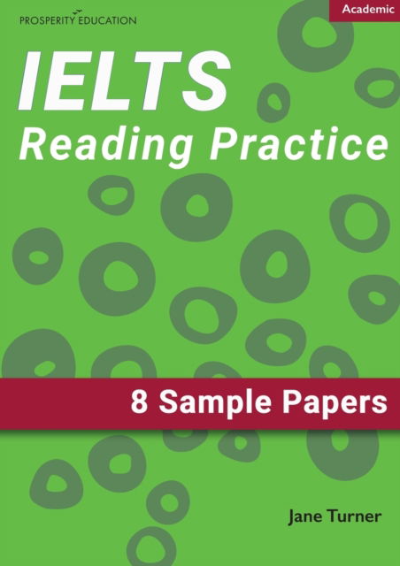 IELTS Academic Reading: 8 Sample Papers - Jane Turner - Books - Prosperity Education - 9781913825508 - October 6, 2021