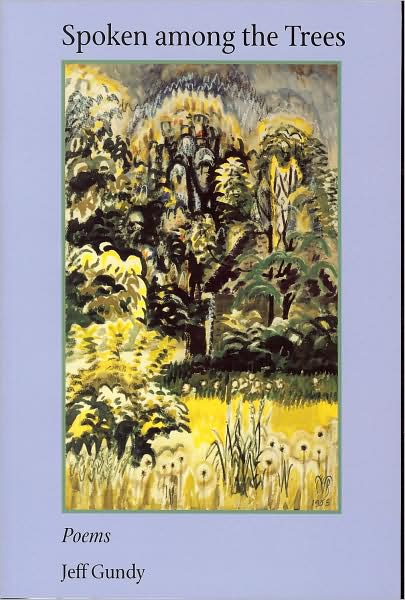 Cover for Jeff Gundy · Spoken Among the Trees: Poems (Taschenbuch) (2007)