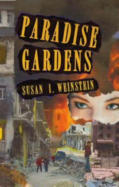 Susan I Weinstein · Paradise Gardens (Paperback Book) (2017)