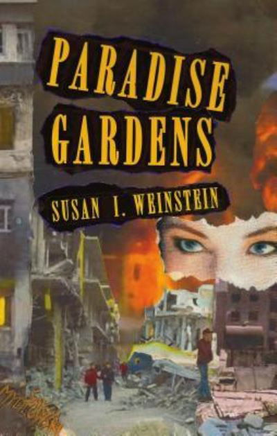 Cover for Susan I Weinstein · Paradise Gardens (Paperback Book) (2017)