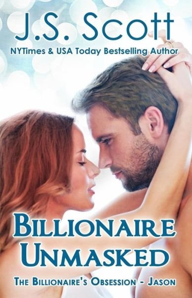 Cover for J. S. Scott · Billionaire Unmasked (The Billionaire's Obsession) (Volume 5) (Paperback Book) (2014)