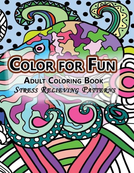 Cover for Adult Coloring Book · Color For Fun Adult Coloring Book (Paperback Book) (2015)