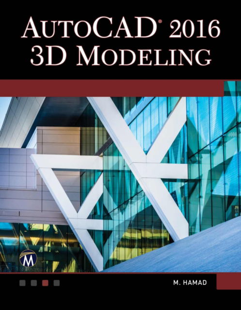 AutoCAD 2016. 3D Modeling PB+CD - Munir Hamad - Books - Mercury Learning & Information - 9781942270508 - March 11, 2016