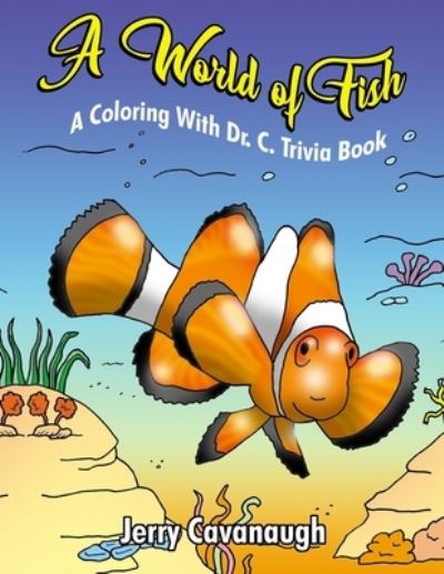 Cover for Jerry Cavanaugh · World of Fish Coloring Book (Book) (2022)