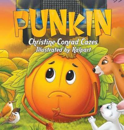 Cover for Christine Conrad Cazes · Punkin (Hardcover Book) (2017)