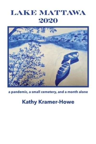 Cover for Kathy Kramer-Howe · Lake Mattawa 2020 (Paperback Book) (2021)