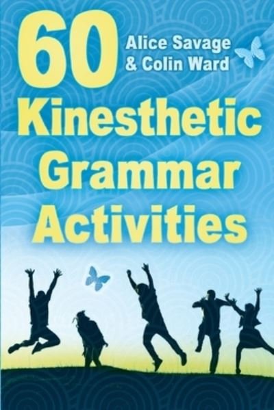 Cover for Alice Savage · 60 Kinesthetic Grammar Activities - Teacher Tools (Paperback Book) (2020)
