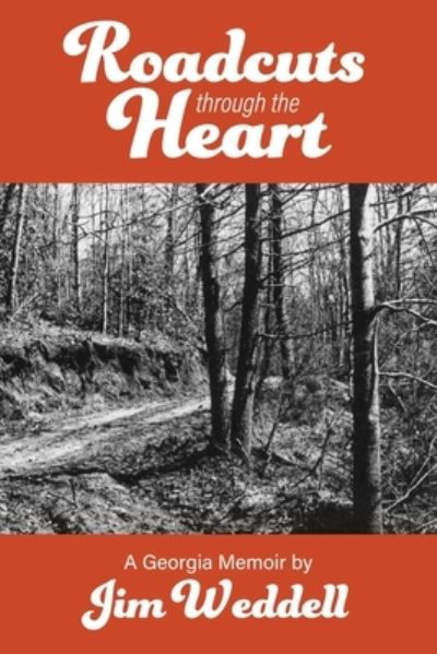 Roadcuts Through The Heart - Jim Weddell - Books - Deeds Publishing - 9781950794508 - April 6, 2021