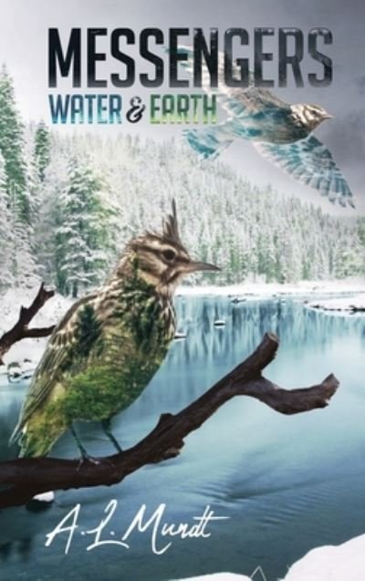 Cover for A. L. Mundt · Water &amp; Earth (Innbunden bok) (2021)