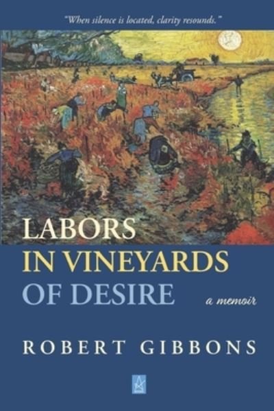 Cover for Robert Gibbons · Labors In Vineyards Of Desire (Pocketbok) (2020)