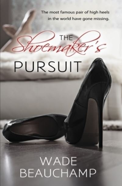 Cover for Wade Beauchamp · The Shoemaker's Pursuit (Paperback Book) (2021)