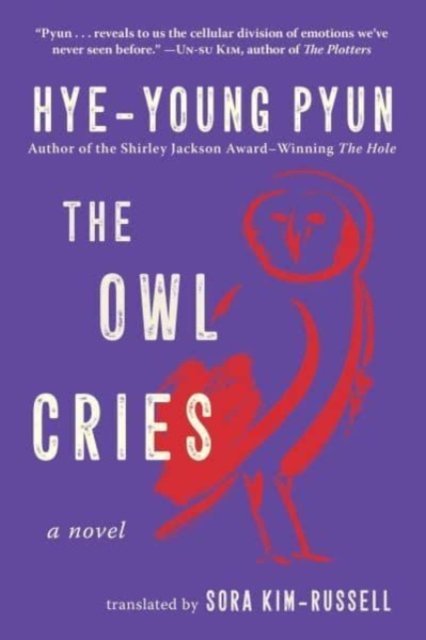Cover for Hye-young Pyun · The Owl Cries: A Novel (Hardcover Book) (2023)