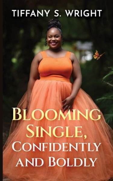 Cover for Tiffany Wright · Blooming Single, Confidently and Boldly (Buch) (2023)