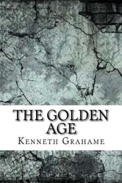 Cover for Kenneth Grahame · The Golden Age (Paperback Book) (2017)