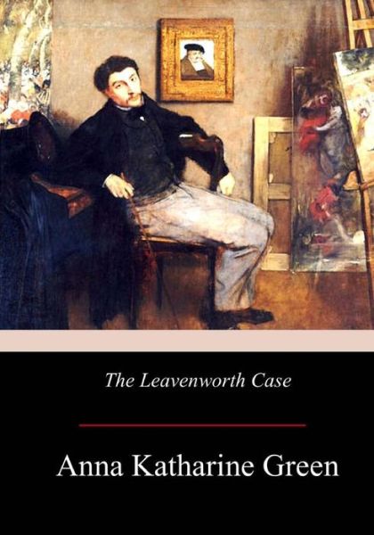 Cover for Anna Katharine Green · The Leavenworth Case (Paperback Bog) (2017)