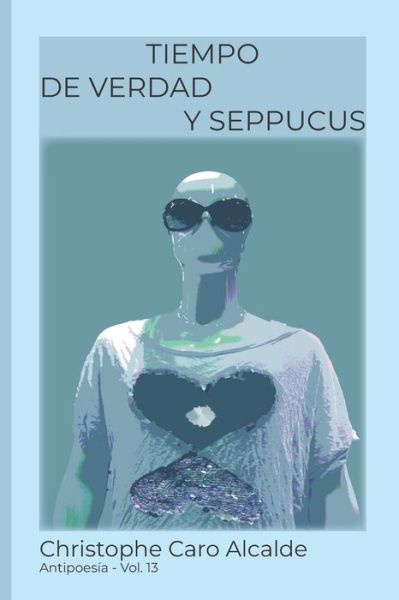 Cover for Christophe Caro Alcalde · Tiempo De Verdad. Y Seppucus (Paperback Book) (2018)