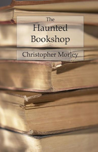 Cover for Christopher Morley · The Haunted Bookshop (Paperback Book) (2017)