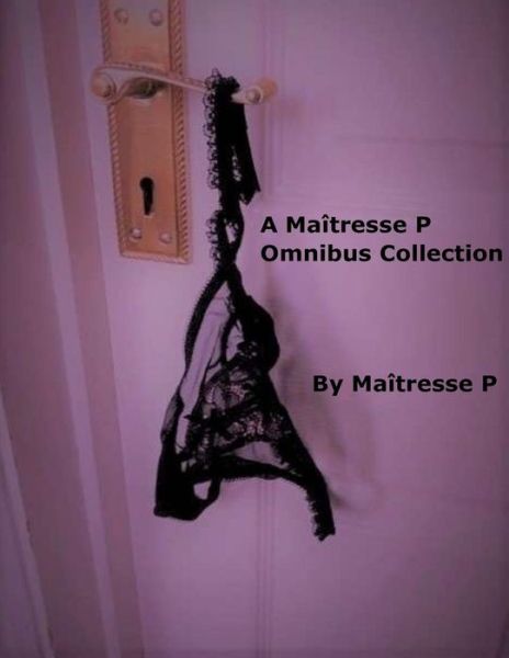 Cover for Maitresse P · A Ma tresse P Omnibus Collection (Paperback Book) (2017)