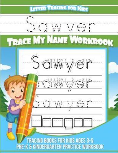 Cover for Sawyer Books · Sawyer Letter Tracing for Kids Trace my Name Workbook (Paperback Book) (2018)