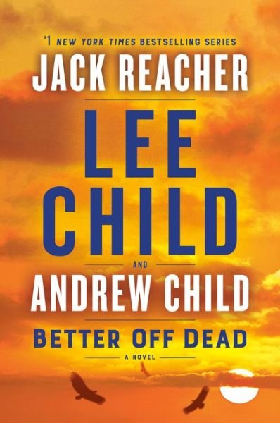 Cover for Lee Child · Better Off Dead: A Jack Reacher Novel - Jack Reacher (Gebundenes Buch) (2021)