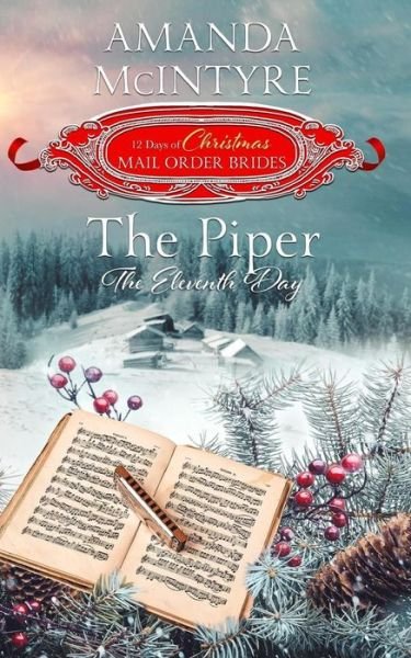 Cover for Amanda McIntyre · The Piper; The Eleventh Day (the 12 Days of Christmas Mail-Order Brides) (Taschenbuch) (2018)