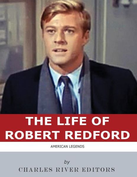 Cover for Charles River Editors · American Legends The Life of Robert Redford (Pocketbok) (2018)