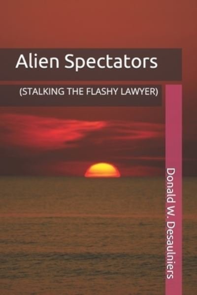 Cover for Donald W Desaulniers · Alien Spectators (Taschenbuch) (2017)