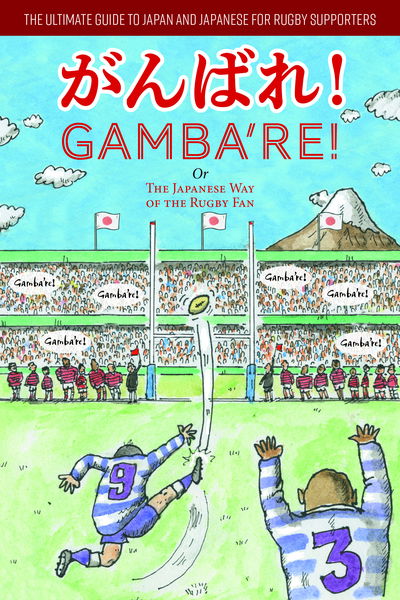 Cover for Angus Turvill · Gamba're!: The Japanese Way of the Rugby Fan (Paperback Book) (2019)