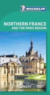 Cover for Michelin · Michelin Green Guides: Northern France &amp; the Paris Region (Buch) (2017)