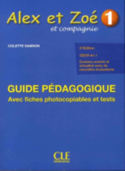 Alex et Zoe et compagnie: Guide pedagogique 1 - Colette Samson - Books - Fernand Nathan - 9782090383508 - July 3, 2017