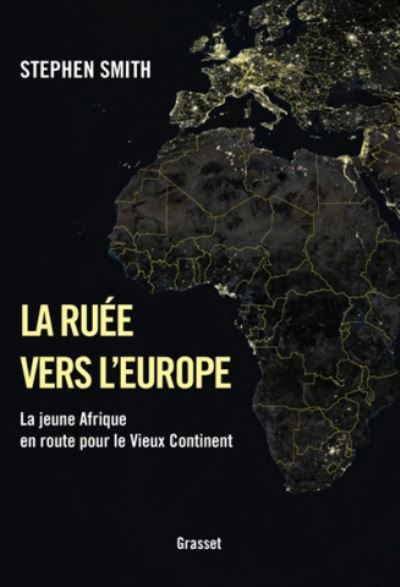 Cover for Stephen Smith · La ruee vers l'Europe: jeune Afrique en route pour le vieux continent (MERCH) (2018)