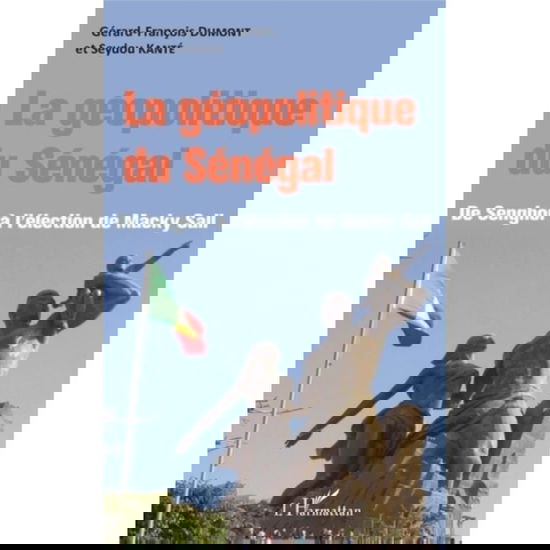 Cover for Gérard-François Dumont · La géopolitique du Sénégal (Paperback Book) (2022)