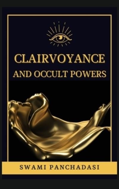 Cover for Swami Panchadasi · Clairvoyance and Occult Powers (Hardcover bog) (2021)