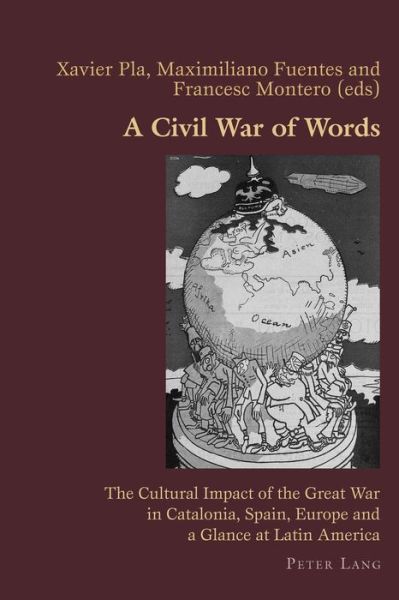 Cover for A Civil War of Words: The Cultural Impact of the Great War in Catalonia, Spain, Europe and a Glance at Latin America - Hispanic Studies: Culture and Ideas (Paperback Book) [New edition] (2015)