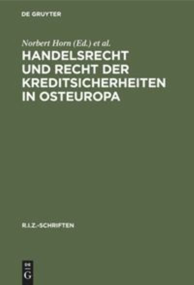 Cover for Norbert Horn · Handelsrecht und Recht der Kreditsicherheiten in Osteuropa (Book) (1997)