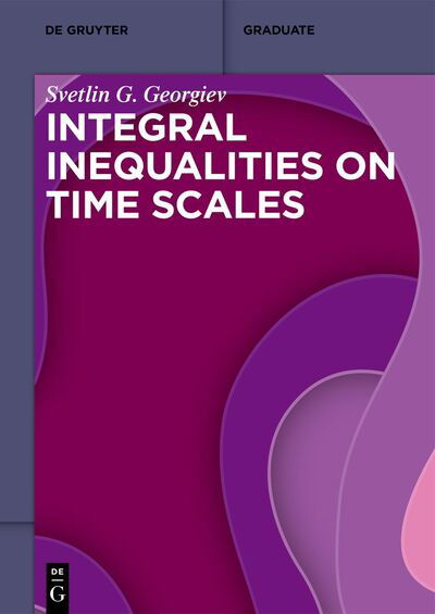 Integral Inequalities on Time - Georgiev - Libros -  - 9783110705508 - 24 de agosto de 2020