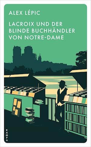 Lacroix und der blinde Buchhändler von Notre-Dame - Alex Lépic - Books - Kampa Verlag - 9783311155508 - September 17, 2024