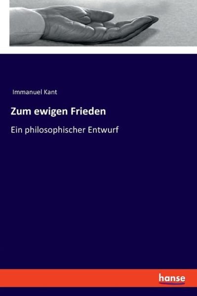 Cover for Immanuel Kant · Zum ewigen Frieden: Ein philosophischer Entwurf (Paperback Bog) (2020)