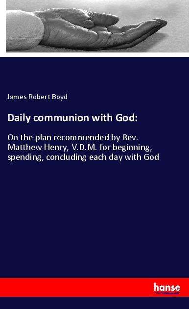 Daily communion with God: - Boyd - Książki -  - 9783337867508 - 